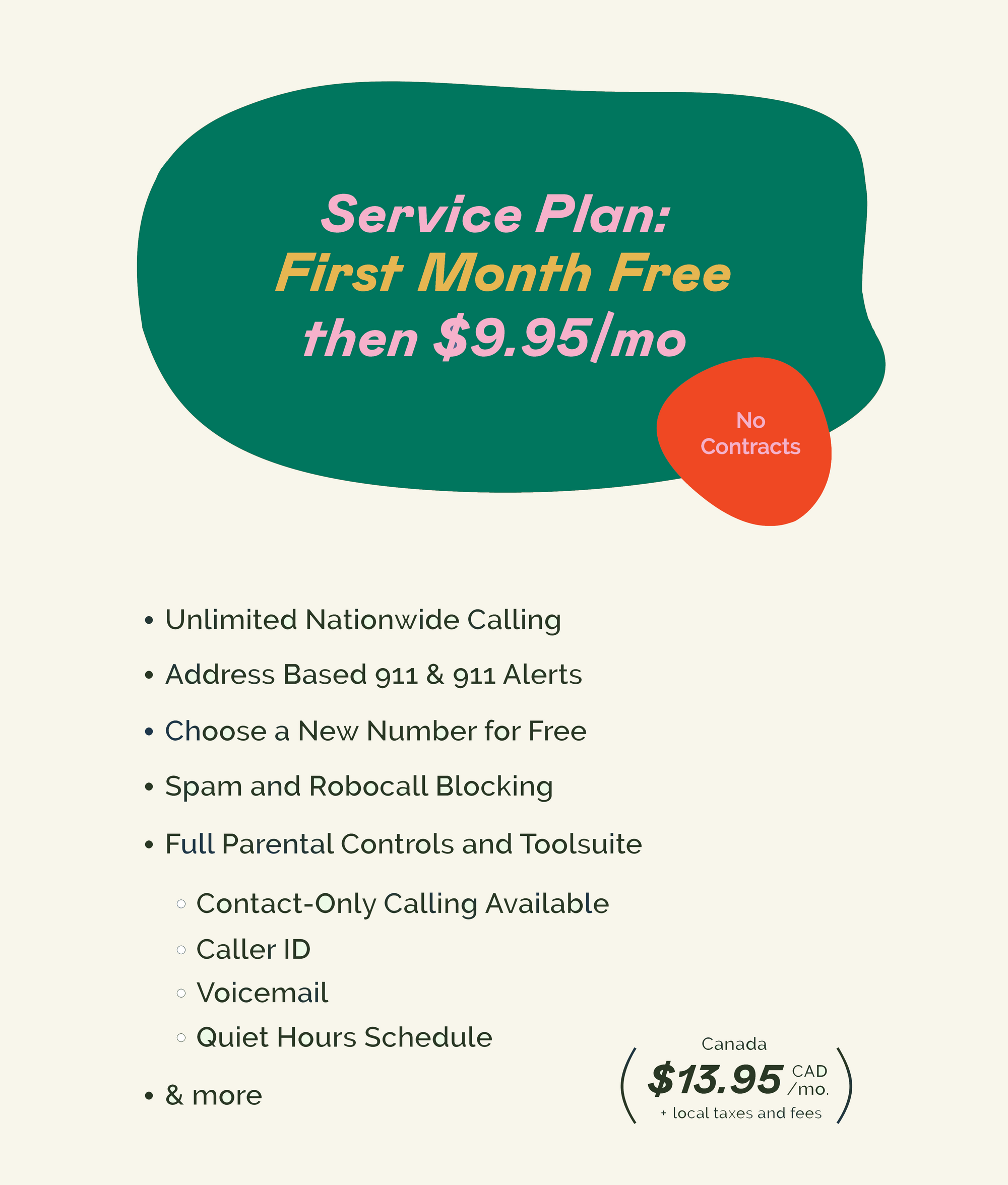 An image of Wiley's wifi home phone service plan with text stating the features listed on a light beige background.

Features include:
Unlimited nationwide calling
Address based 911 & 911 alerts
Choose a new number for free
Spam & robocall blocking
Full parental controls & toolsuite
Contact only calling available
Caller ID
Voicemail
Quiet Hours Schedule
& More