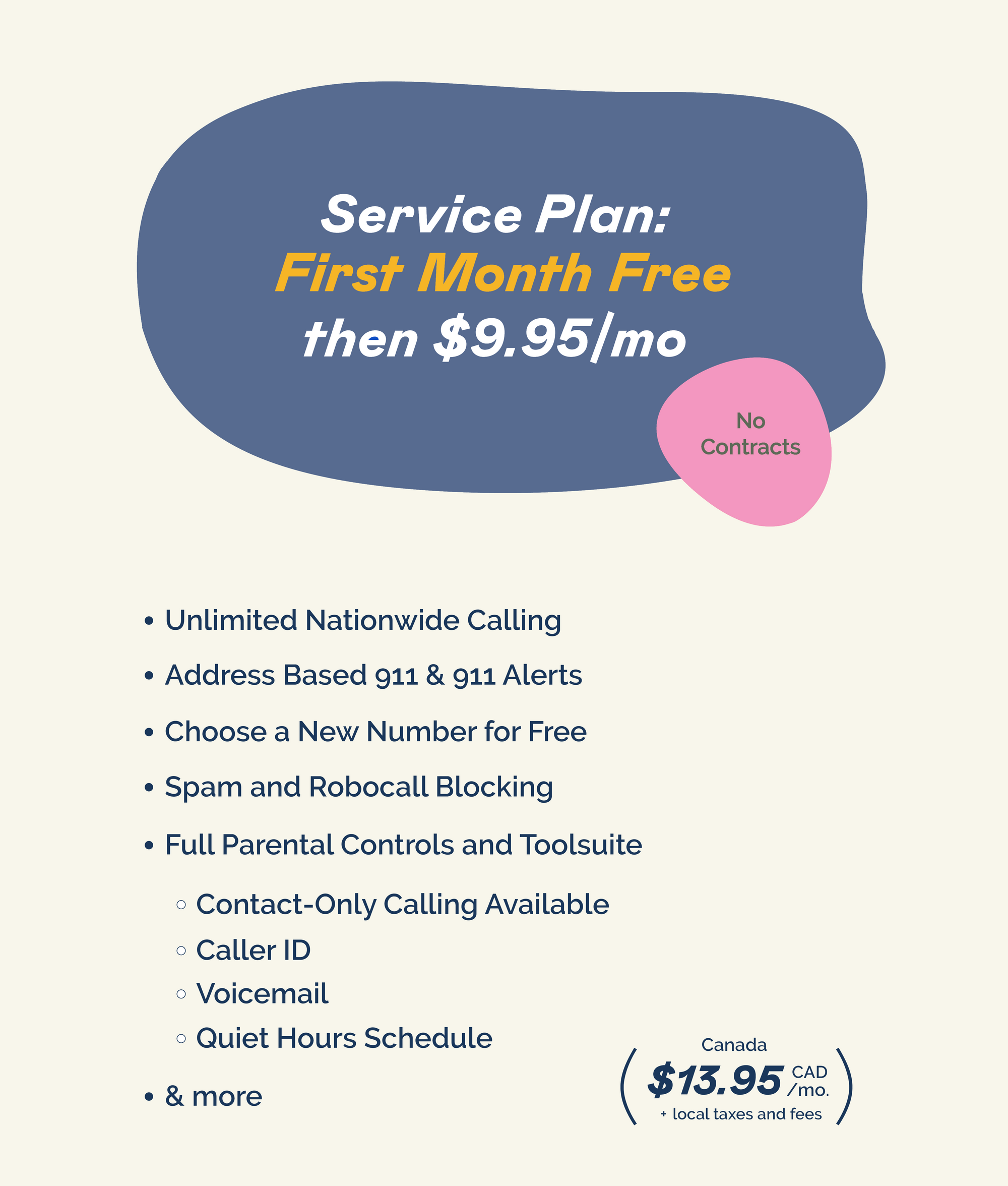 An image of Wiley's wifi home phone service plan with text stating the features listed on a light beige background.

Features include:
Unlimited nationwide calling
Address based 911 & 911 alerts
Choose a new number for free
Spam & robocall blocking
Full parental controls & toolsuite
Contact only calling available
Caller ID
Voicemail
Quiet Hours Schedule
& More